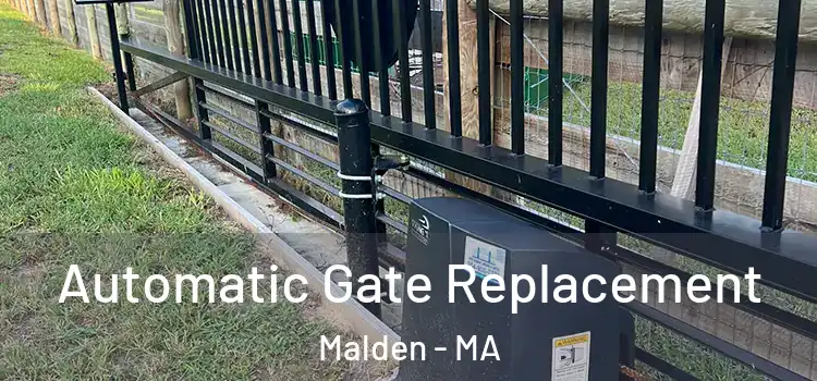  Automatic Gate Replacement Malden - MA