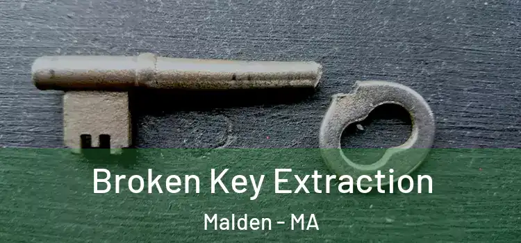  Broken Key Extraction Malden - MA