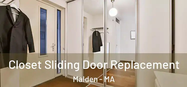 Closet Sliding Door Replacement Malden - MA