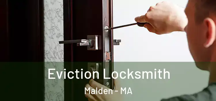  Eviction Locksmith Malden - MA