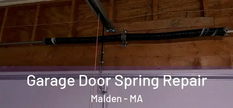  Garage Door Spring Repair Malden - MA