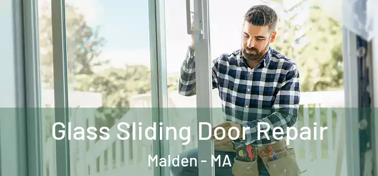  Glass Sliding Door Repair Malden - MA