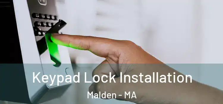 Keypad Lock Installation Malden - MA