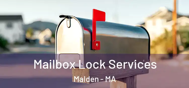  Mailbox Lock Services Malden - MA
