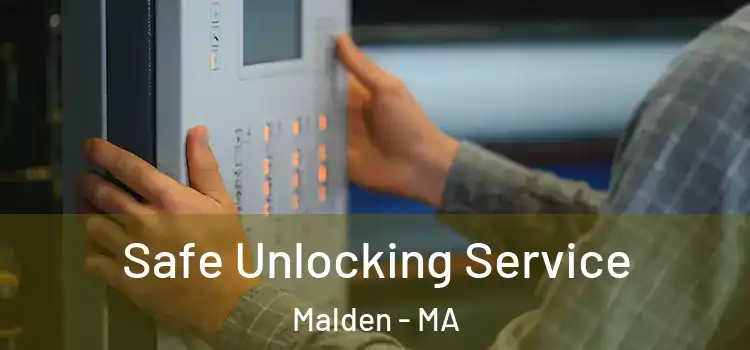 Safe Unlocking Service Malden - MA